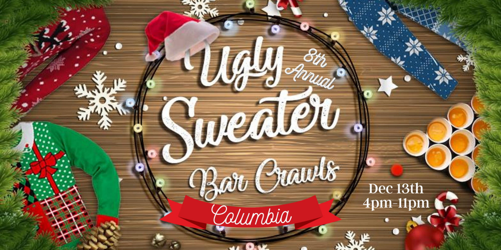 Come get ugly with us this December 13th in Columbia!