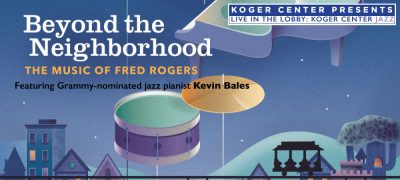 Live in the Lobby- Beyond the Neighborhood: The Music of Fred Rogers