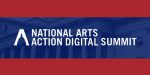 The National Arts Action Digital Summit