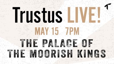 Trustus LIVE: The Palace of the Moorish Kings