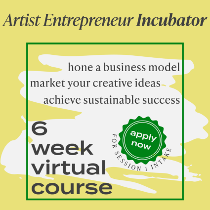 Gallery 1 - Artist Entrepreneur Incubator: Marketing Beyond the Basics, Session 3
