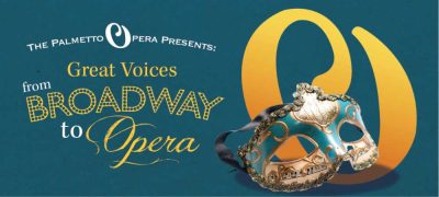 The Palmetto Opera presents Great Voices: from Broadway to Opera