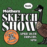 The Mothers Present Their April Sketch Show